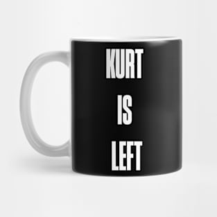 Kurt is Left Mug